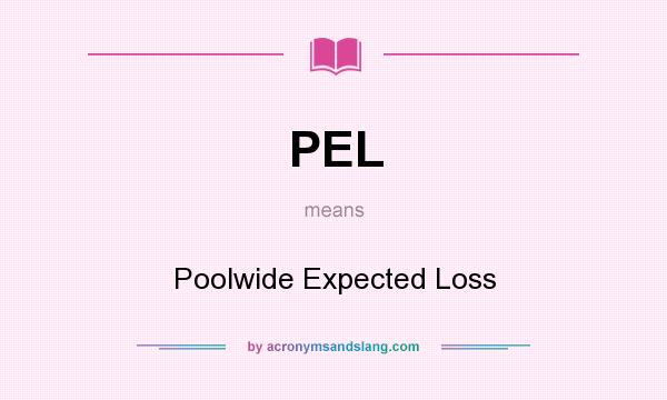 What does PEL mean? It stands for Poolwide Expected Loss