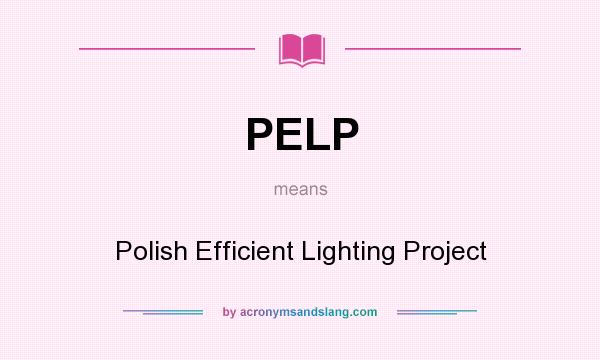 What does PELP mean? It stands for Polish Efficient Lighting Project