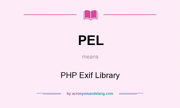 What does PEL mean? It stands for PHP Exif Library