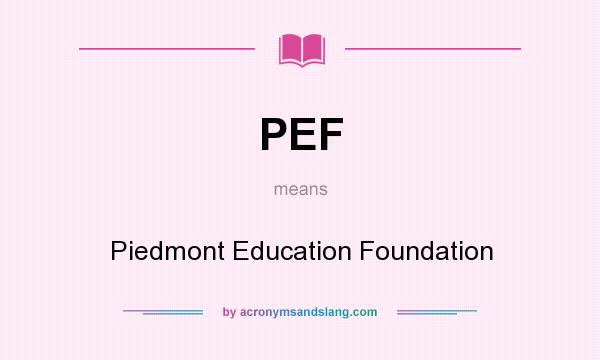 What does PEF mean? It stands for Piedmont Education Foundation