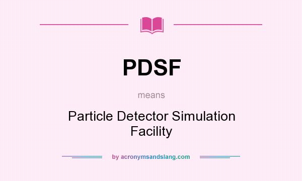 What does PDSF mean? It stands for Particle Detector Simulation Facility