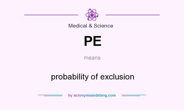 What does PE mean? It stands for probability of exclusion
