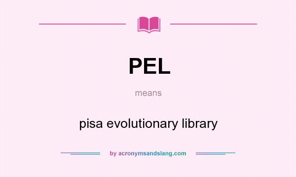 What does PEL mean? It stands for pisa evolutionary library