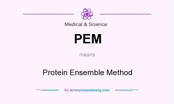 What does PEM mean? It stands for Protein Ensemble Method