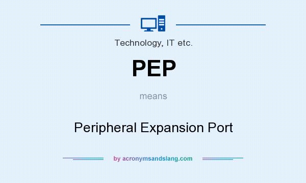 What does PEP mean? It stands for Peripheral Expansion Port