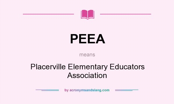 What does PEEA mean? It stands for Placerville Elementary Educators Association