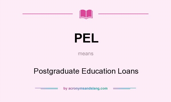 What does PEL mean? It stands for Postgraduate Education Loans