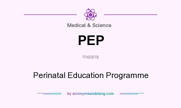 What does PEP mean? It stands for Perinatal Education Programme