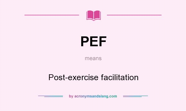 What does PEF mean? It stands for Post-exercise facilitation