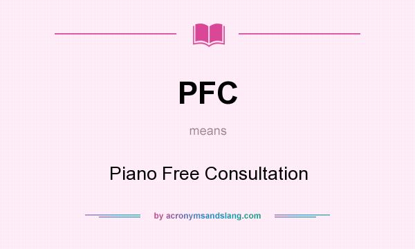 What does PFC mean? It stands for Piano Free Consultation