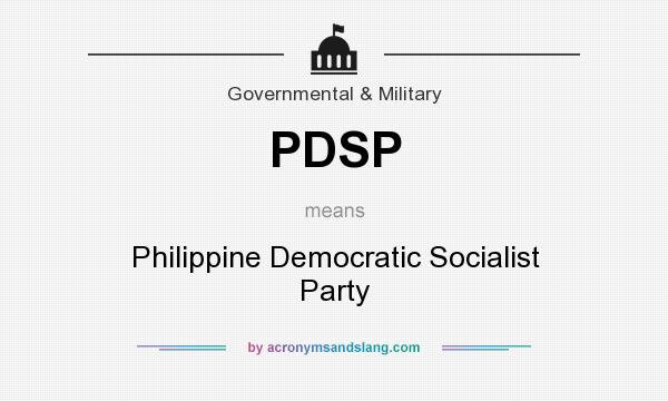 What does PDSP mean? It stands for Philippine Democratic Socialist Party