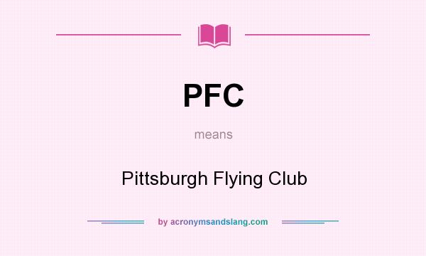 What does PFC mean? It stands for Pittsburgh Flying Club