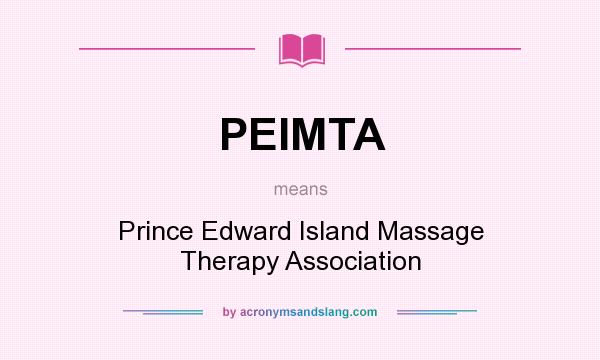 What does PEIMTA mean? It stands for Prince Edward Island Massage Therapy Association