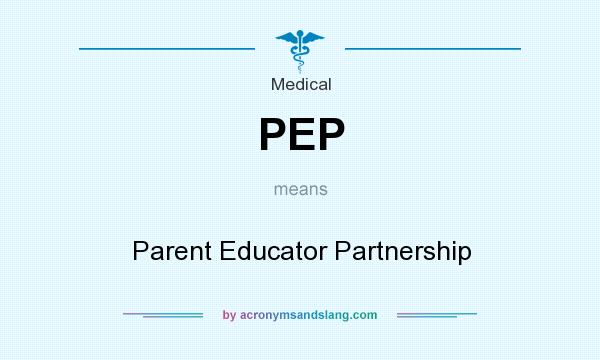 What does PEP mean? It stands for Parent Educator Partnership
