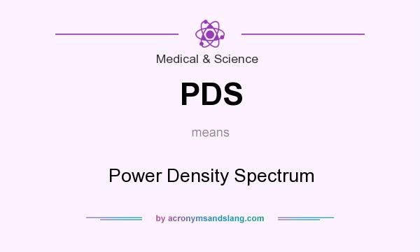 What does PDS mean? It stands for Power Density Spectrum