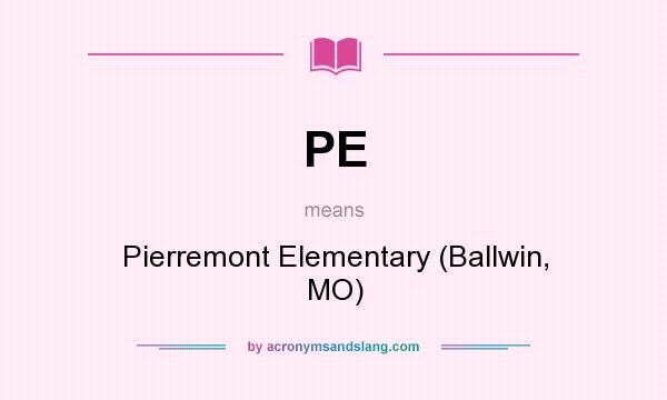 What does PE mean? It stands for Pierremont Elementary (Ballwin, MO)