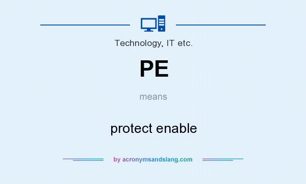 What does PE mean? It stands for protect enable