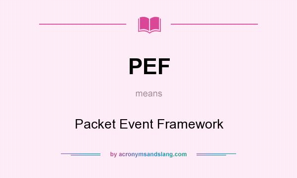 What does PEF mean? It stands for Packet Event Framework
