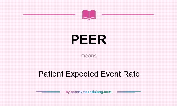 What does PEER mean? It stands for Patient Expected Event Rate