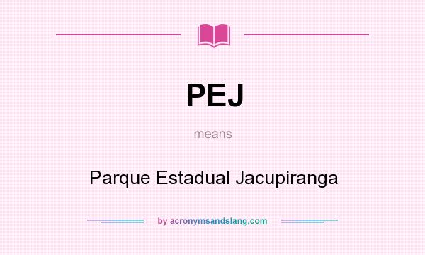 What does PEJ mean? It stands for Parque Estadual Jacupiranga