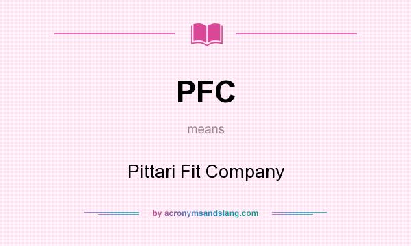 What does PFC mean? It stands for Pittari Fit Company