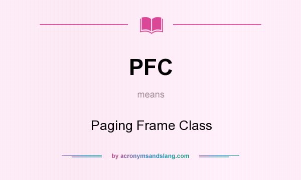 What does PFC mean? It stands for Paging Frame Class