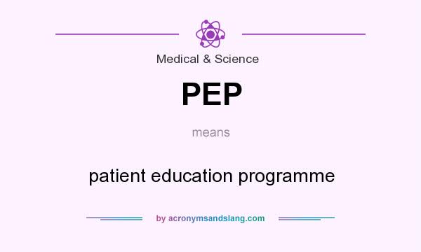 What does PEP mean? It stands for patient education programme