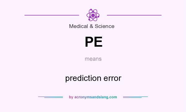 What does PE mean? It stands for prediction error