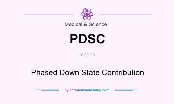 What does PDSC mean? It stands for Phased Down State Contribution