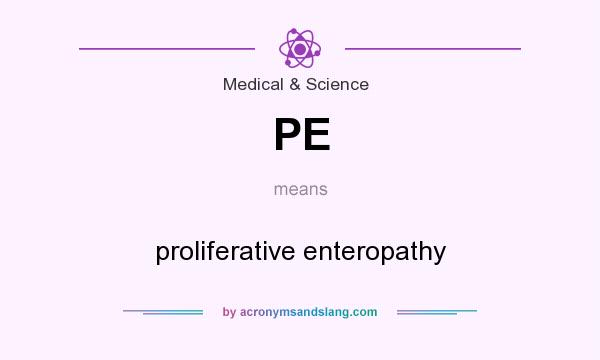 What does PE mean? It stands for proliferative enteropathy