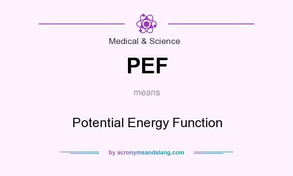 What does PEF mean? It stands for Potential Energy Function