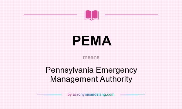 What does PEMA mean? It stands for Pennsylvania Emergency Management Authority
