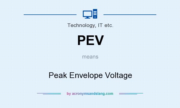 What does PEV mean? It stands for Peak Envelope Voltage