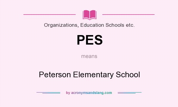 What does PES mean? It stands for Peterson Elementary School