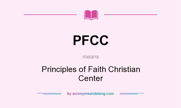 What does PFCC mean? It stands for Principles of Faith Christian Center