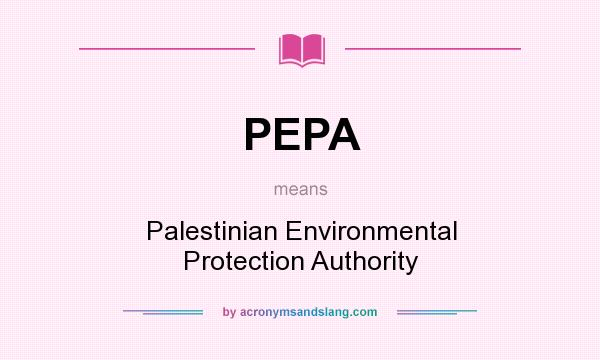 What does PEPA mean? It stands for Palestinian Environmental Protection Authority