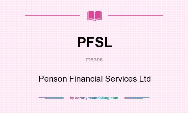What does PFSL mean? It stands for Penson Financial Services Ltd