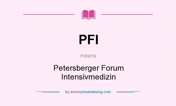 What does PFI mean? It stands for Petersberger Forum Intensivmedizin