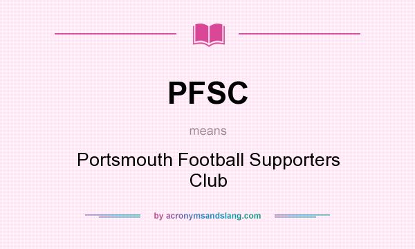 What does PFSC mean? It stands for Portsmouth Football Supporters Club
