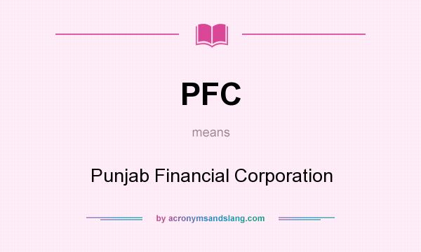 What does PFC mean? It stands for Punjab Financial Corporation