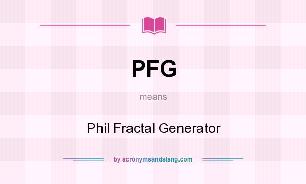 What does PFG mean? It stands for Phil Fractal Generator