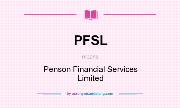 What does PFSL mean? It stands for Penson Financial Services Limited