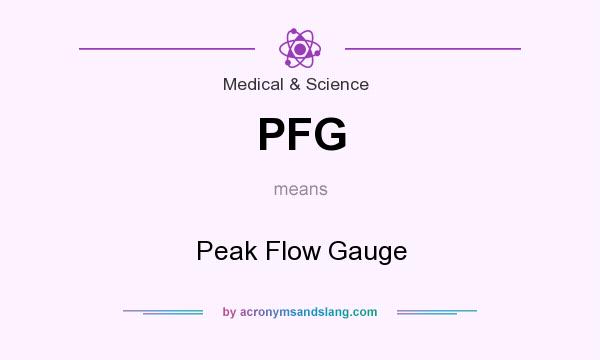 What does PFG mean? It stands for Peak Flow Gauge