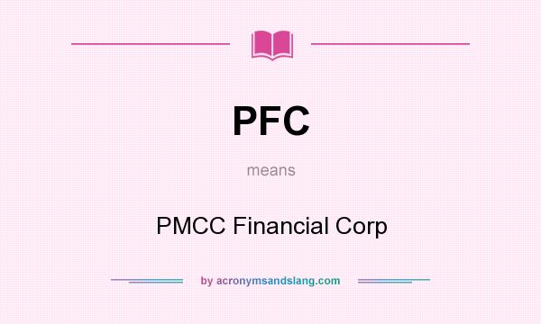 What does PFC mean? It stands for PMCC Financial Corp