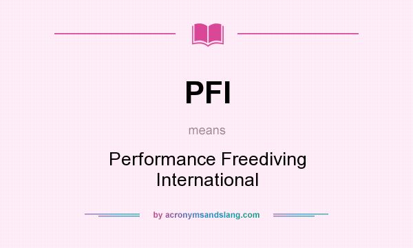 What does PFI mean? It stands for Performance Freediving International