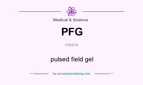 What does PFG mean? It stands for pulsed field gel