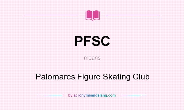 What does PFSC mean? It stands for Palomares Figure Skating Club