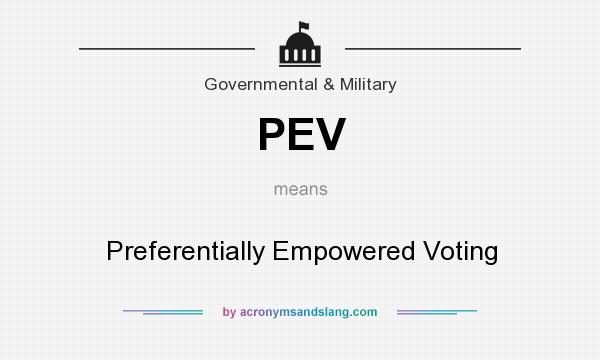 What does PEV mean? It stands for Preferentially Empowered Voting
