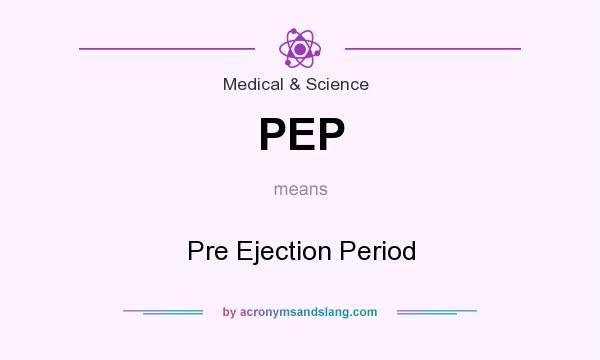 What does PEP mean? It stands for Pre Ejection Period
