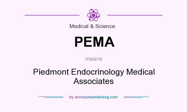 What does PEMA mean? It stands for Piedmont Endocrinology Medical Associates